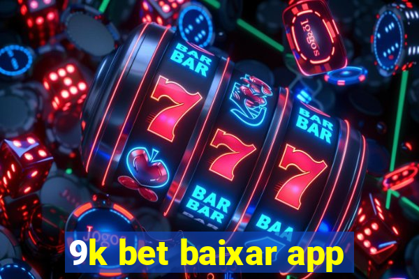 9k bet baixar app